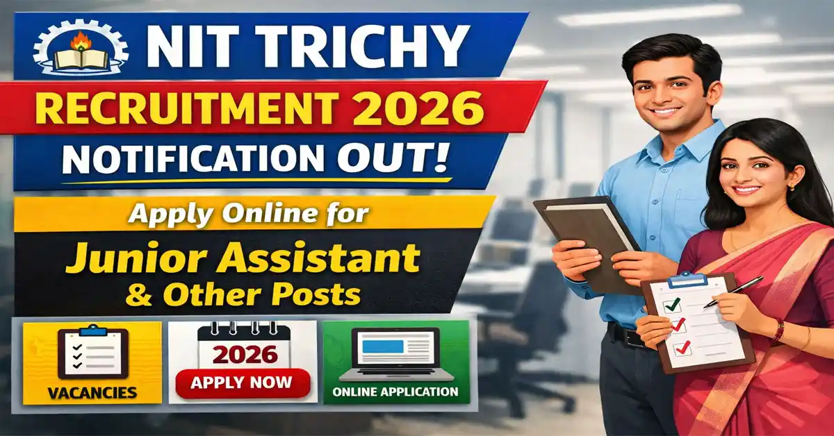 NIT Trichy Recruitment 2026 Notification Out