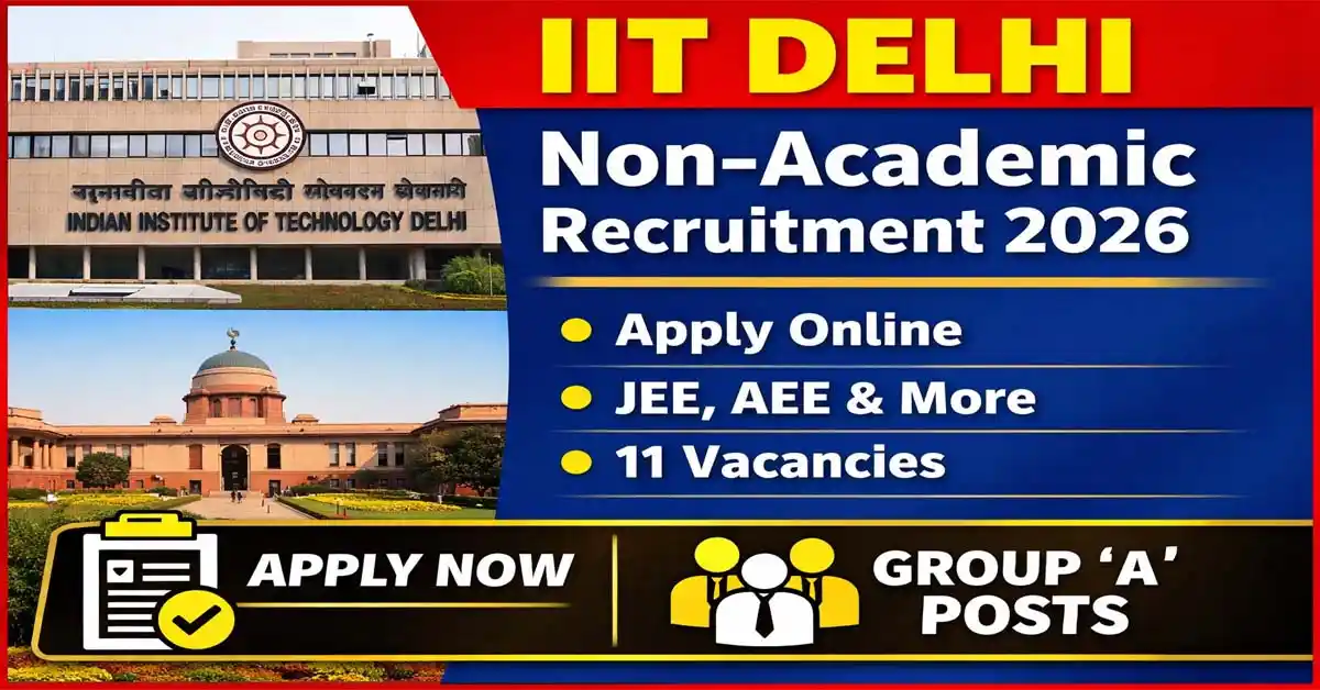 IIT Delhi Non-Academic Recruitment 2026 – Apply Online for JEE, AEE & Other  Group A Posts - biharnaukrialert.in